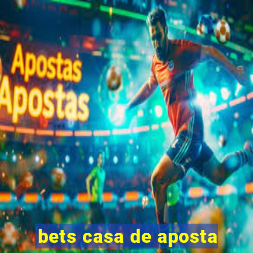 bets casa de aposta